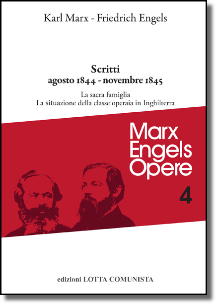 Marx Karl - Engels Friedrich - Scritti agosto 1844 - novembre 1845 